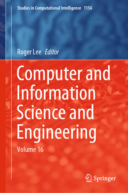 Book cover of Computer and Information Science and Engineering: Volume 16 (2024) (Studies in Computational Intelligence #1156)