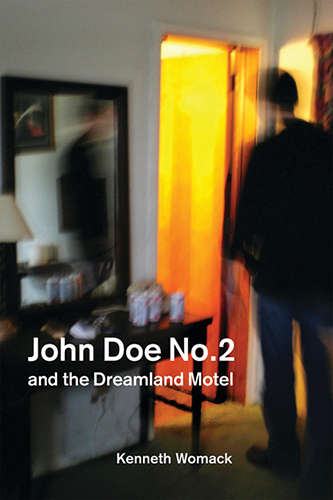 John Doe No. 2 and the Dreamland Motel (Switchgrass Books)