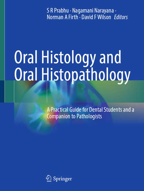 Book cover of Oral Histology and Oral Histopathology: A Practical Guide for Dental Students and a Companion to Pathologists