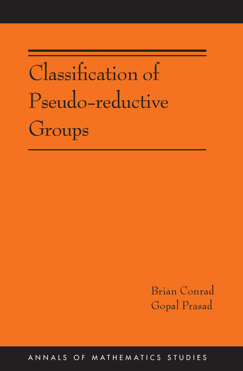 Book cover of Classification of Pseudo-reductive Groups (AM-191)