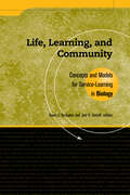 Life, Learning, and Community: Concepts and Models for Service Learning in Biology
