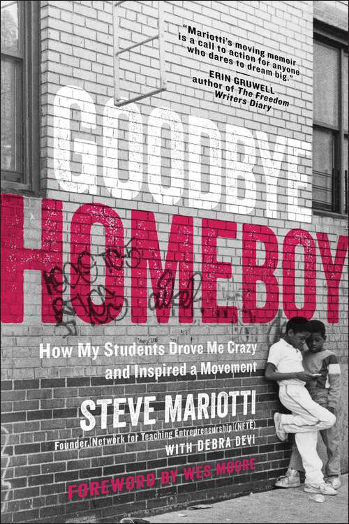 Book cover of Goodbye Homeboy: How My Students Drove Me Crazy and Inspired a Movement