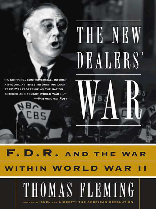 The New Dealers' War: Franklin D. Roosevelt and the War Within World War II