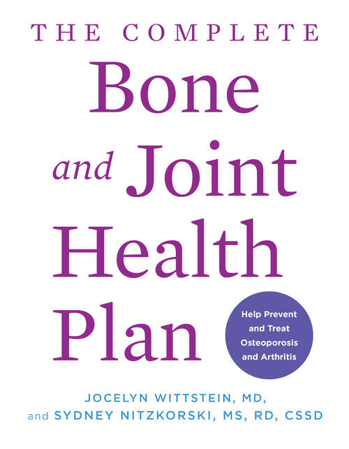 Book cover of The Complete Bone and Joint Health Plan: Help Prevent and Treat Osteoporosis and Arthritis