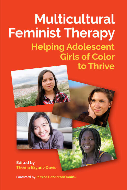 Book cover of Multicultural Feminist Therapy: Helping Adolescent Girls of Color to Thrive