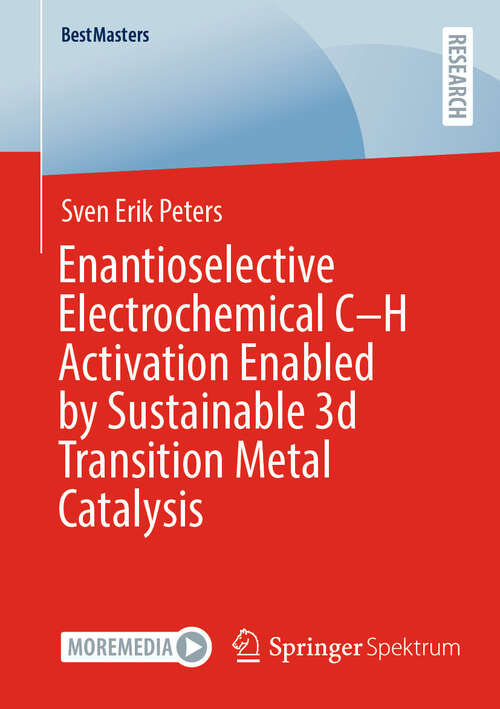 Book cover of Enantioselective Electrochemical C–H Activation Enabled by Sustainable 3d Transition Metal Catalysis (BestMasters)