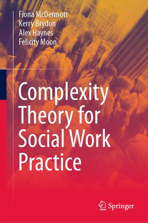 Book cover of Complexity Theory for Social Work Practice (1st ed. 2024)
