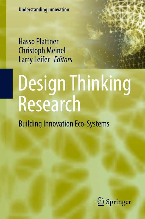 Design Thinking Research: Building Innovation Eco-Systems