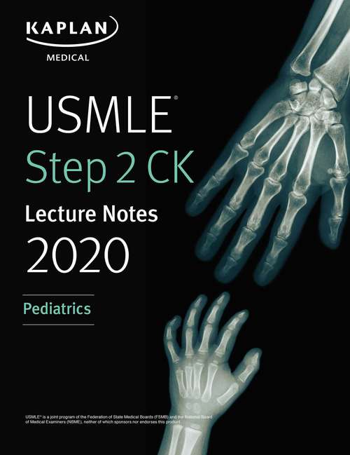 Book cover of USMLE Step 2 CK Lecture Notes 2020: Pediatrics (Kaplan Test Prep)