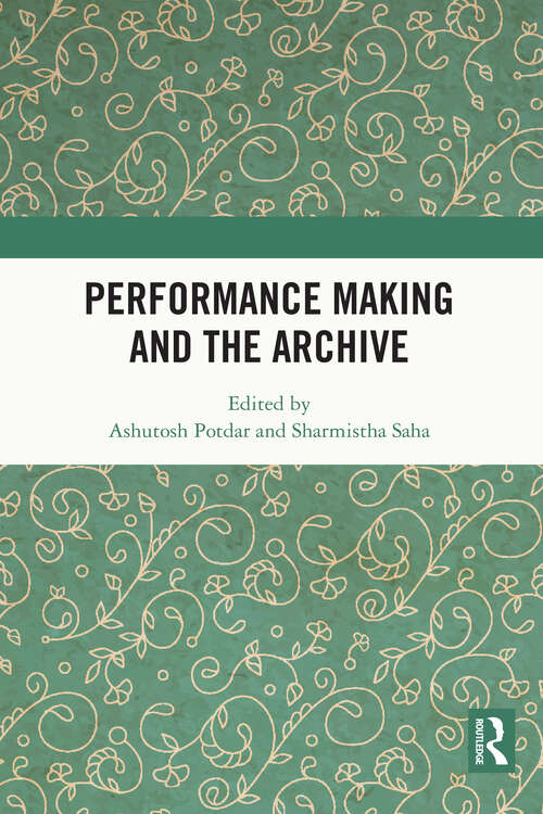 Book cover of Performance Making and the Archive