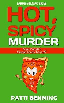 Book cover of Hot, Spicy Murder (Papa Pacelli's Pizzeria #27)