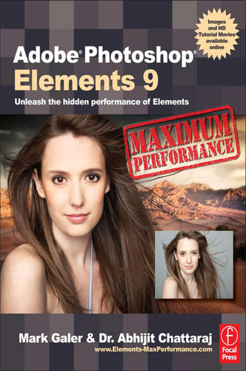 Adobe Photoshop Elements 9: Unleash the hidden performance of Elements