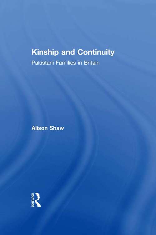 Book cover of Kinship and Continuity: Pakistani Families in Britain