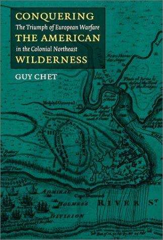 Book cover of Conquering the American Wilderness: The Triumph of European Warfare in Colonial New England