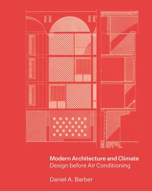 Book cover of Modern Architecture and Climate: Design before Air Conditioning