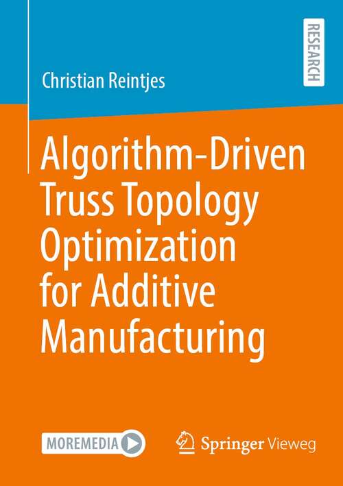 Book cover of Algorithm-Driven Truss Topology Optimization for Additive Manufacturing (1st ed. 2022)