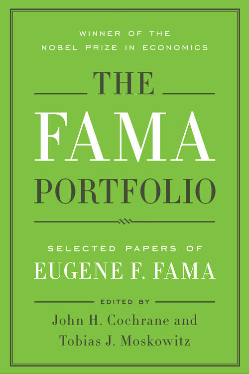 The Fama Portfolio: Selected Papers of Eugene F. Fama