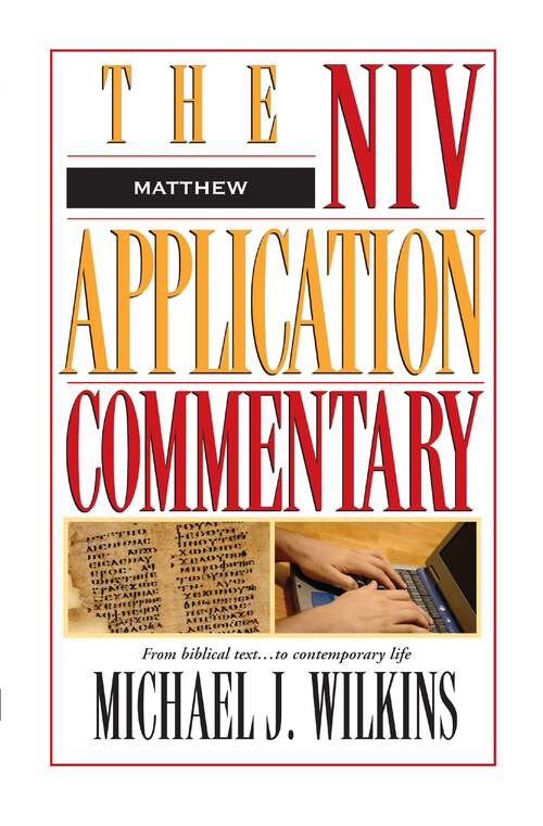 The NIV Application Commentary: Matthew (The NIV Application Commentary)
