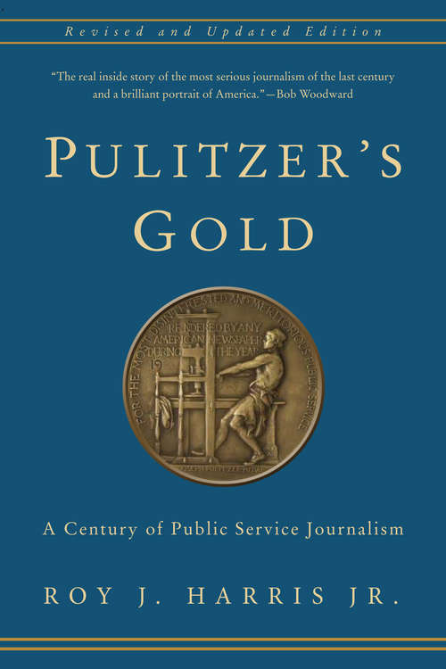 Pulitzer's Gold: A Century of Public Service Journalism