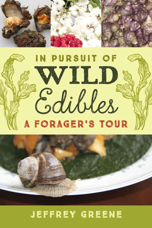 Book cover of In Pursuit of Wild Edibles: A Forager's Tour