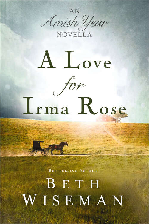 Book cover of A Love for Irma Rose: An Amish Year Novella (Amish Year Novellas)