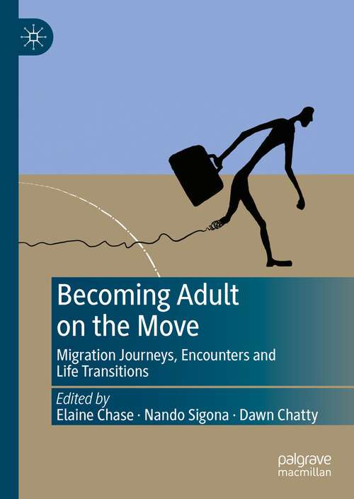 Book cover of Becoming Adult on the Move: Migration Journeys, Encounters and Life Transitions (1st ed. 2023)