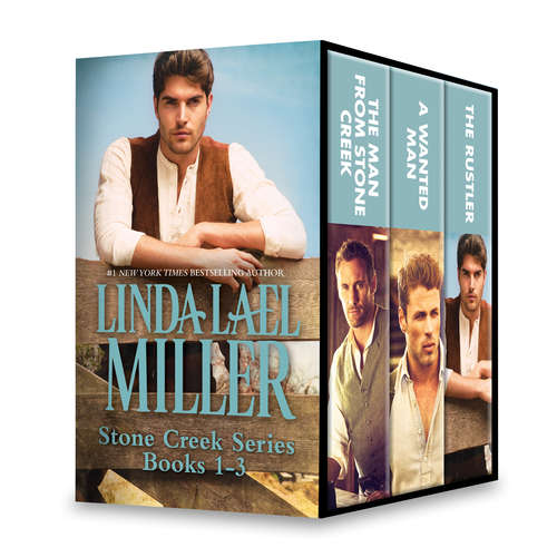 Book cover of Linda Lael Miller Stone Creek Series Books 1-3: A Stone Creek Novel\The Rustler
