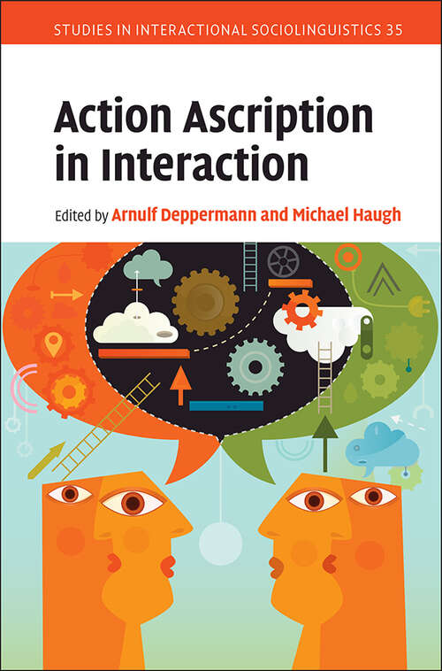 Book cover of Action Ascription in Interaction (Studies in Interactional Sociolinguistics #35)