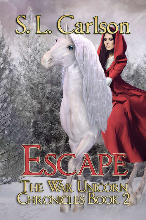 Book cover of Escape: The War Unicorn Chronicles (The War Unicorn Chronicles #2)