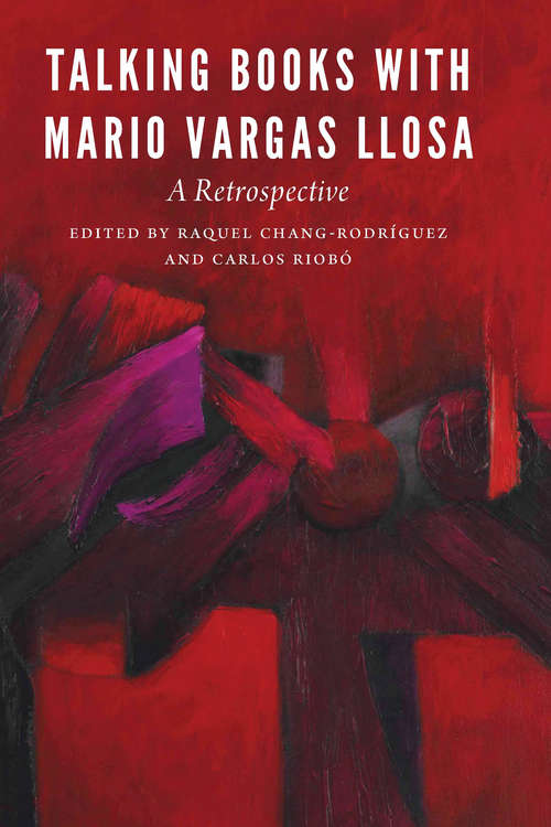 Talking Books with Mario Vargas Llosa: A Retrospective (New Hispanisms)