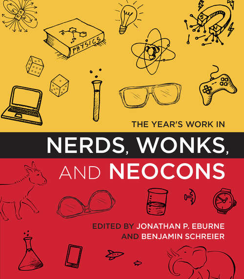 Book cover of The Year's Work in Nerds, Wonks, and Neocons