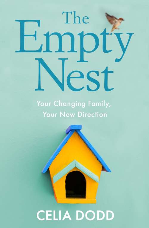 Book cover of The Empty Nest: Your Changing Family, Your New Direction