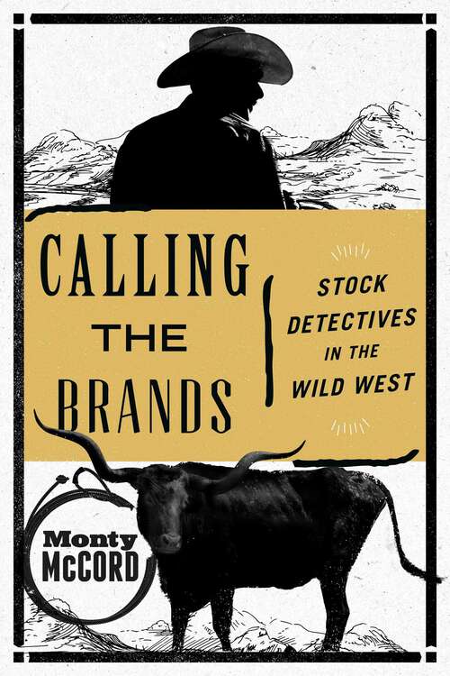 Book cover of Calling the Brands: Stock Detectives in the Wild West