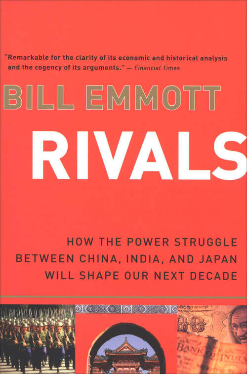 Book cover of Rivals: How the Power Struggle Between China, India, and Japan Will Shape Our Next Decade