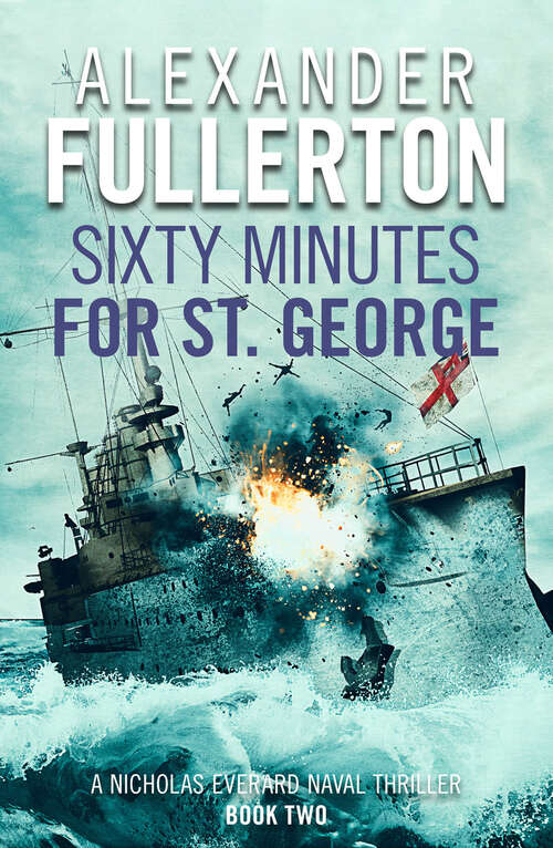 Book cover of Sixty Minutes for St. George (Nicholas Everard Naval Thrillers)