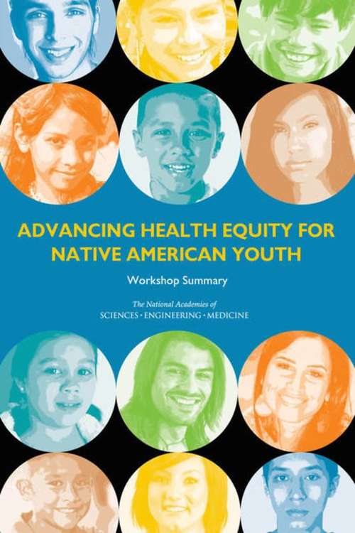 Advancing Health Equity for Native American Youth: Workshop Summary
