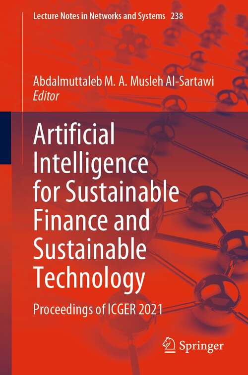 Book cover of Artificial Intelligence for Sustainable Finance and Sustainable Technology: Proceedings of ICGER 2021 (1st ed. 2022) (Lecture Notes in Networks and Systems #423)