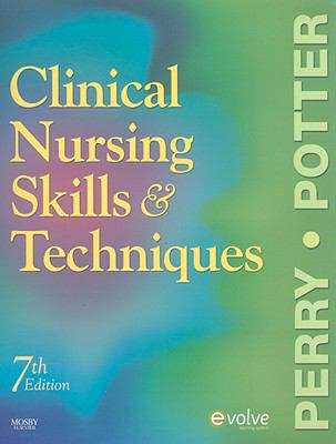 Clinical Nursing Skills And Techniques (Seventh Edition)