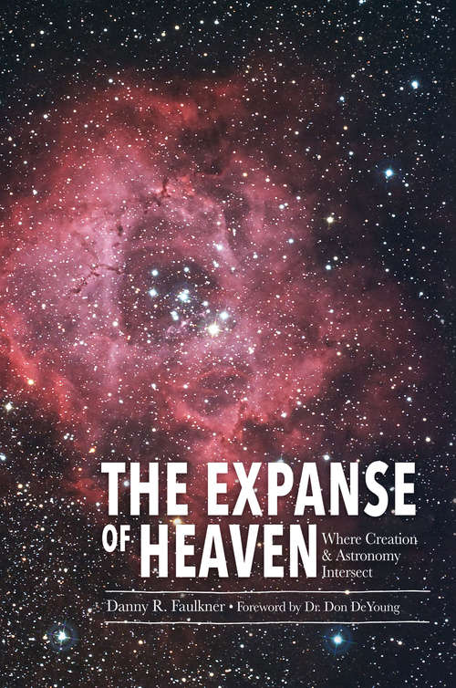 Book cover of Expanse of Heaven, The: Where Creation & Astronomy Intersect