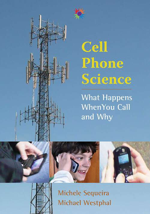 Book cover of Cell Phone Science: What Happens When You Call and Why (Barbara Guth Worlds of Wonder Science Series for Young Readers)