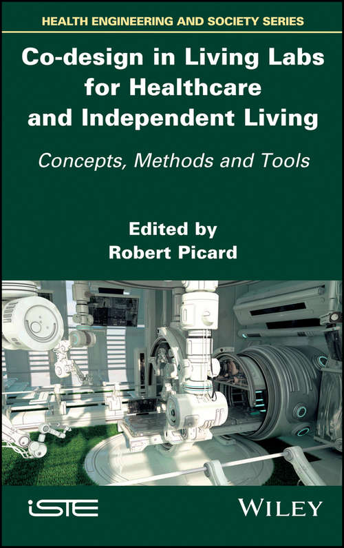 Book cover of Co-design in Living Labs for Healthcare and Independent Living: Concepts, Methods and Tools