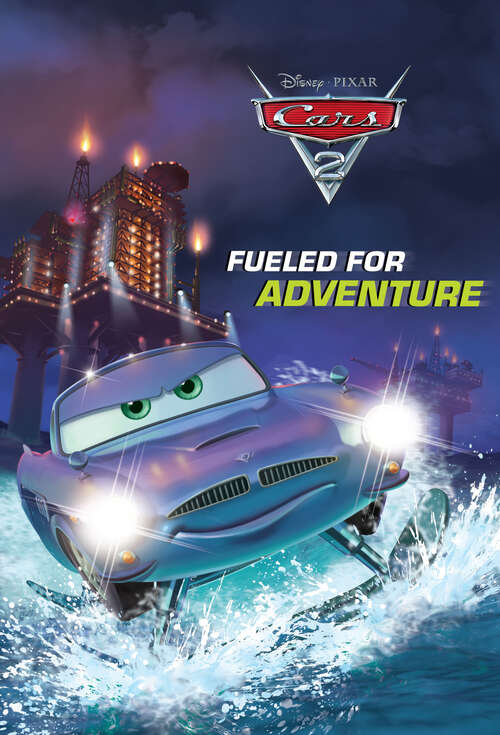 Book cover of Fueled for Adventure (Disney/Pixar Cars 2)