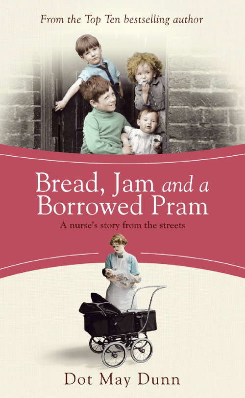 Bread, Jam and a Borrowed Pram: A Nurse's Story From the Streets