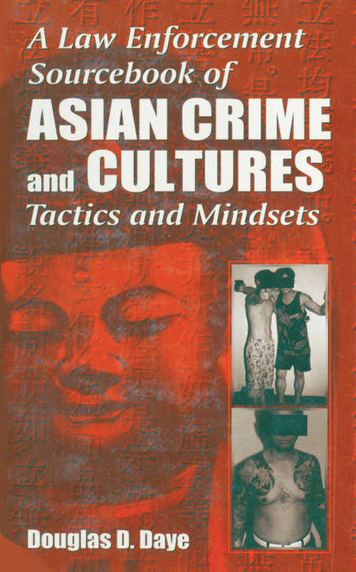 Book cover of A Law Enforcement Sourcebook of Asian Crime and CulturesTactics and Mindsets