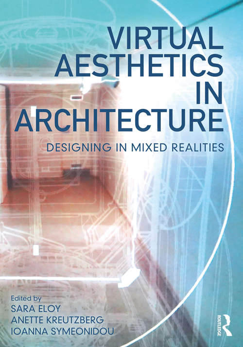 Virtual Aesthetics in Architecture: Designing in Mixed Realities
