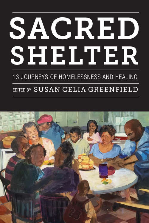 Book cover of Sacred Shelter: Thirteen Journeys of Homelessness and Healing