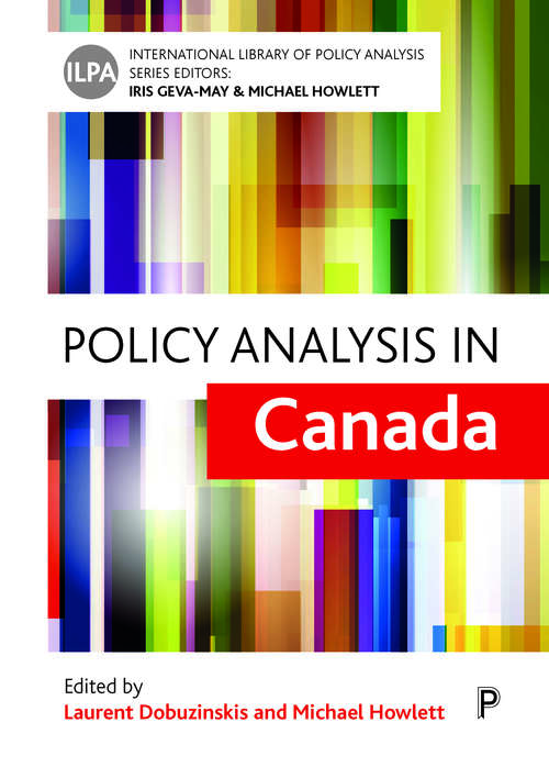 Policy Analysis in Canada (International Library of Policy Analysis ,13)