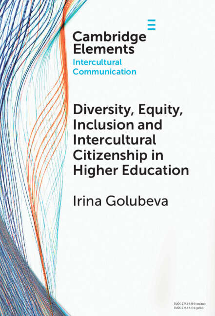 Book cover of Diversity, Equity, Inclusion and Intercultural Citizenship in Higher Education (Elements in Intercultural Communication)