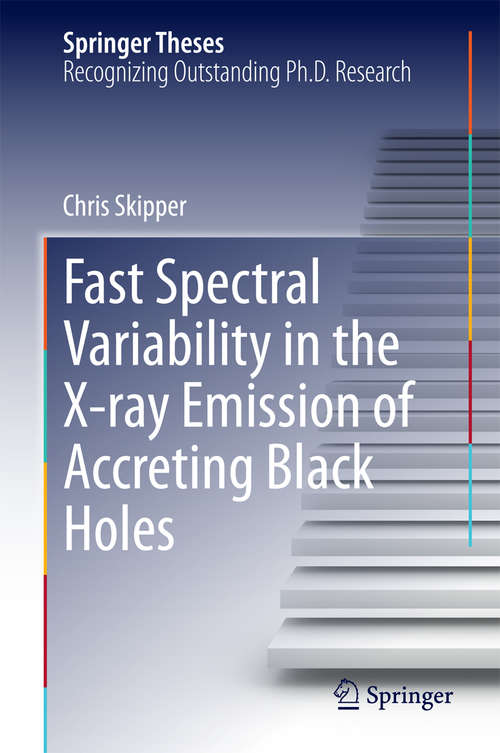 Book cover of Fast Spectral Variability in the X-ray Emission of Accreting Black Holes