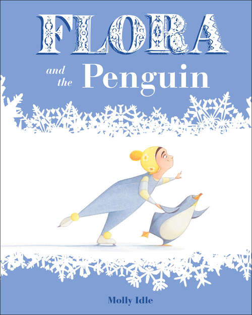Book cover of Flora and the Penguin (Flora and Her Feathered Friends)